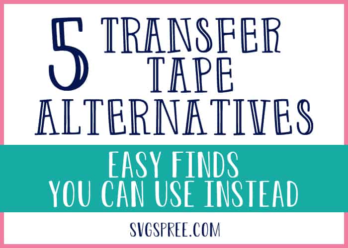 5 Transfer Tape Alternatives: Easy Finds You Can Use Instead - SVG Spree